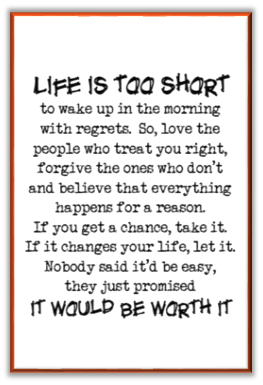 life is too short to wake up with regrets